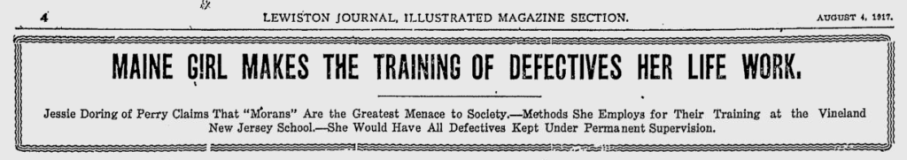 Headline from August 4, 1917 Lewiston Journal: Maine Girl Makes the Training of Defectives Her Life Work. 