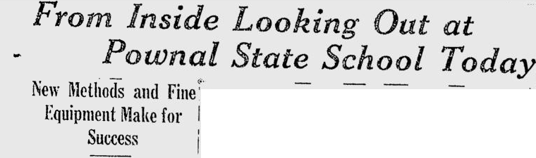 Newspaper clipping from the Lewiston Evening Journal, November 15, 1933 with the headline: "From Inside Looking Out at Pownal State School Today - New Methods and Fine Equipment Make for Success"