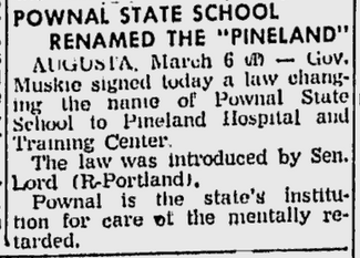 Newspaper clipping from the Lewiston Daily Sun, March 7, 1957 – Headline: Pownal State School Renamed the “Pineland”.