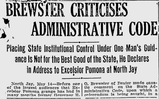 Newspaper clipping from the Lewiston Daily Sun, May 15, 1931 - Headline: Brewster Criticises Administrative Code – Placing State Institutional Control Under One Man’s Guidance is Not the Best Good of the State, He Declares in Address to Excelsior Pomona at North Jay. 