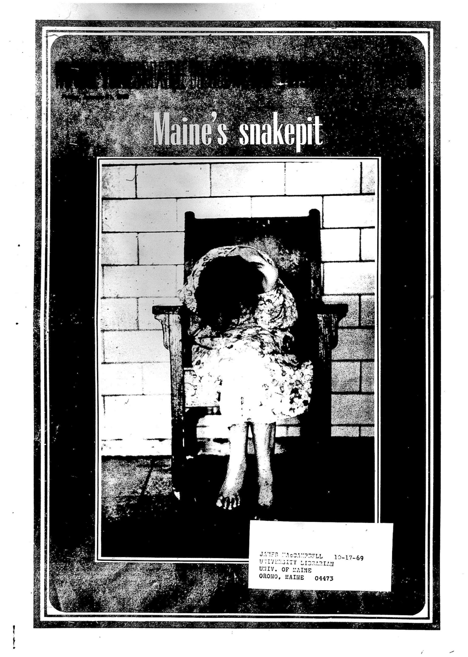 Cover of Maine Times, January 31, 1969, with the headline "Maine's Snakepit". A black and white picture of a barefoot young girl hunched over in a wooden chair in front of a tile wall